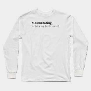 Masturdating Long Sleeve T-Shirt